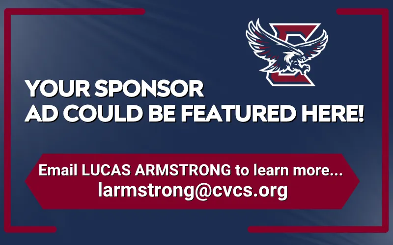 Text on a blue and red background promotes a sponsorship opportunity, featuring the text: "YOUR SPONSOR AD COULD BE FEATURED HERE! Email LUCAS ARMSTRONG to learn more... larmstrong@cvcs.org." A logo of an eagle is visible.