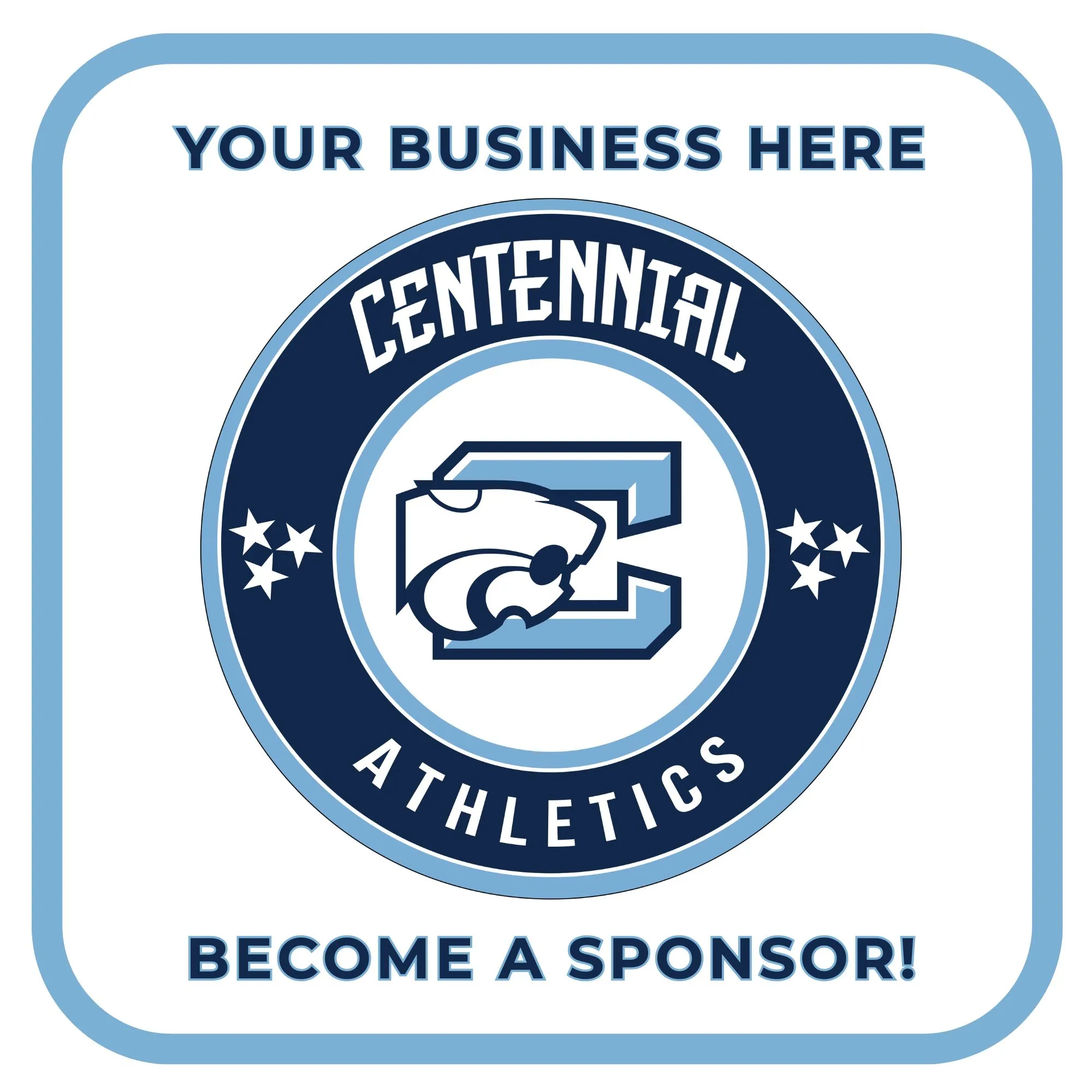 Logo design featuring a stylized eagle and the text "CENTENNIAL ATHLETICS". The border includes stars and the phrase "YOUR BUSINESS HERE" and "BECOME A SPONSOR!" prominently displayed.