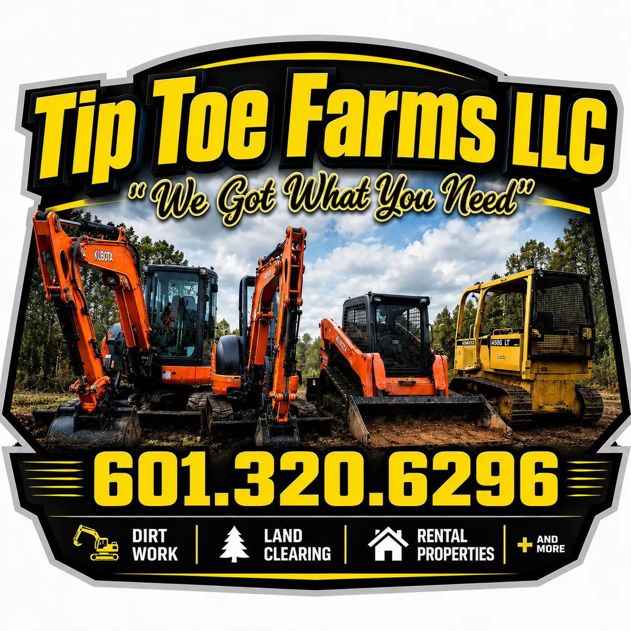 Logo featuring construction equipment, including two backhoe loaders and a mini excavator, with the text "Tip Toe Farms LLC" and contact number "601.320.6296," along with service descriptions.